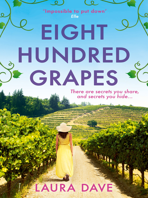 Title details for Eight Hundred Grapes by Laura Dave - Available